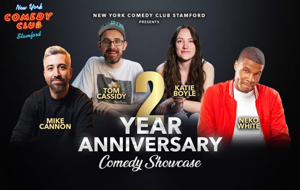 New York Comedy Club Stamford&#039;s 2nd Year Anniversary Showcase ft. Mike Cannon, Neko White, Tom Cassidy, and Katie Boyle!