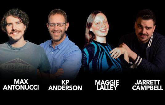 KP Anderson, Maggie Lalley, Max Antonucci, Jarrett Campbell