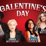 Galentine's Day Show ft. Emma Willmann, Rachel Williams, Meka Mo, Kaneez Surka