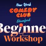 New York Comedy Club Stamford Beginner Workshop