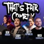 That's Fair Comedy ft. Cody Marino, Nick Scopoletti, Matt Lopes, Ben Kirsch, and Kitty Reynolds