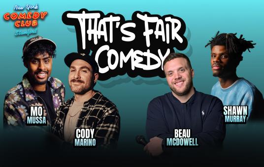 That&#039;s Fair Comedy ft. Cody Marino, Beau McDowell, Mo Mussa, and Shawn Murray!