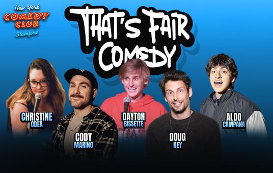 That's Fair Comedy ft: Doug Key, Aldo Campana, Cody Marino, Christine Odea, Dayton Bissette