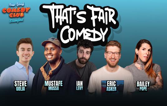 That's Fair Comedy ft. Mustafe Mussa, Eric Asker, Ian Levy, Steven Golia, and Bailey Pope!
