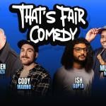 That's Fair Comedy ft: Damien Speranza, Mustafe Mussa, Ish Gupta, Cody Marino