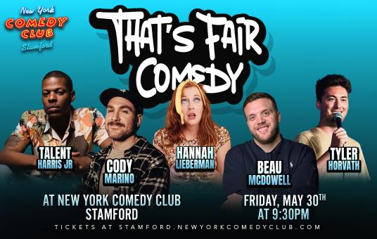 That's Fair Comedy ft: Talent Harris Jr, Hannah Lieberman, Beau McDowell, Tyler Horvath, Cody Marino