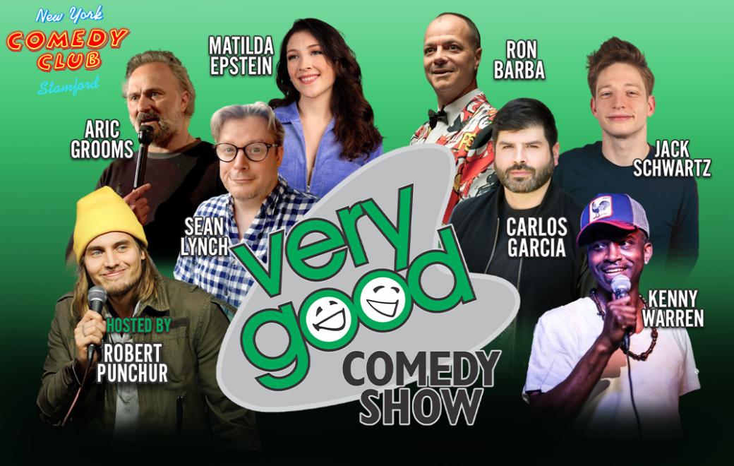 Very Good Comedy ft. Robert Punchur, Carlos Garcia, Matilda Epstein, Kenny Warren, and more!