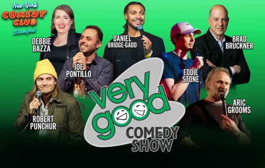 Very Good Comedy ft. Robert Punchur, Aric Grooms, Joe Pontillo, Eddie Stone, Brad Bruckner, Debbie Bazza, and Daniel Bridge-Gadd!