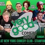 Very Good Comedy ft. Robert Punchur, Craig Lottner, Wyatt Feegrado, Frank Vignola, Daryl Noble, and more! 