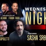 Wednesday Night Live ft. Nick Scopoletti, Dan Altano, Frank Favia, Sasha Srbulj
