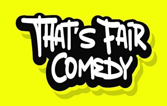 That's Fair Comedy 