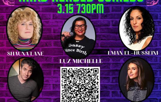 Hard Headed Comedy ft. Eman El-Husseini, Shauna Lane, Luz Michelle, Olga Namer
